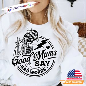 Good mums say bad words T shirt 2