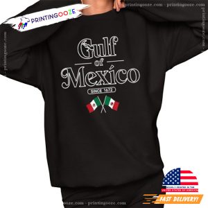 Gulf Of Mexico Since 1672 Mexican Flag Shirt 2