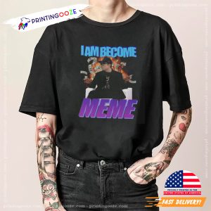 I Am Become Meme Funny Elon Musk Shirt 1