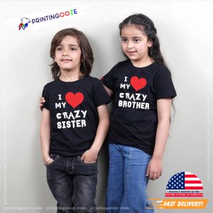 I Love My Crazy Brother Sister national sibling day Shirt 2