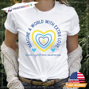 Imagine a World With Extra Love Down Syndrome Awareness Shirt 2