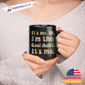 It's Me, Hi I'm the Cool Aunt Funny Aunty Gifts Mug 1