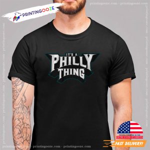 It's Philly Thing, Philadelphia Eagles Philly T shirt 1