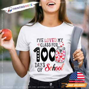 I've Loved My Class For 100 Days Of School Teacher T Shirt