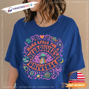 Make Space For A Neurodiverse Universe sped teacher T shirt 1