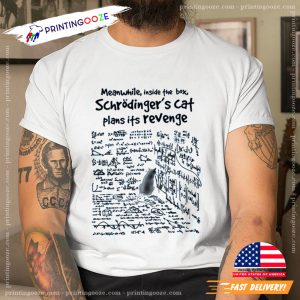 Meanwhile Inside The Box Schrödinger's Cat Plans Its Revenge T shirt 2