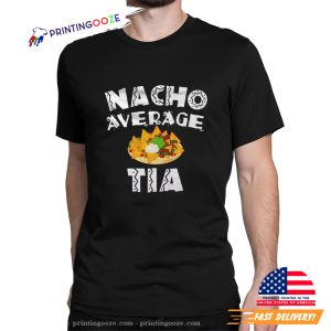 Nacho Average Tia Aunt Shirt 1