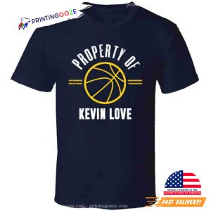 Property OF Kevin Love Basketball Fan Shirt 1