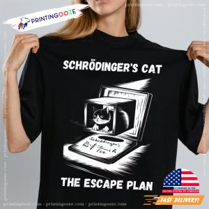 Schrödinger's Cat Escape Plan Science Meme T shirt 2