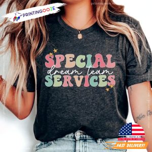 Special Services Dream Team Special Education T shirt 2