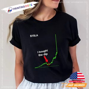 TSLA Stock I Bought The Dip Chart Unisex T shirt 2