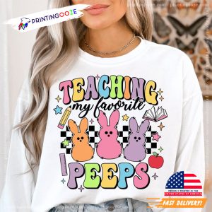 Teaching My Favorite Peeps Easter Bunny Shirt 1