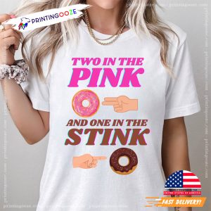 Two In The Pink One In The Stink Donuts Meme T-shirt