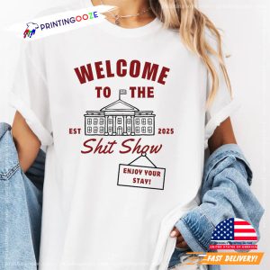 Welcome to the Shit Show Political Statement T shirt 3