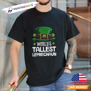 World's Tallest Leprechaun St Patricks Day Unisex T shirt 3