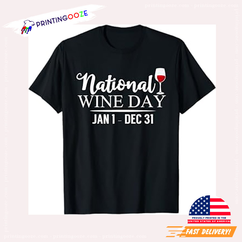 National Wine Day Funny T-shirt National Wine Day Funny T-shirt