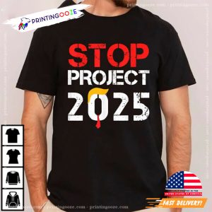 Stop Project 2025 Trump’s Project Anti Trump T Shirt