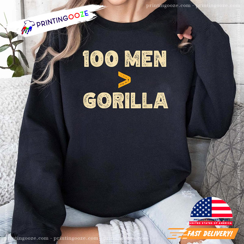 100 Men Vs 1 Gorilla T-shirt 100 Men Vs 1 Gorilla T-shirt