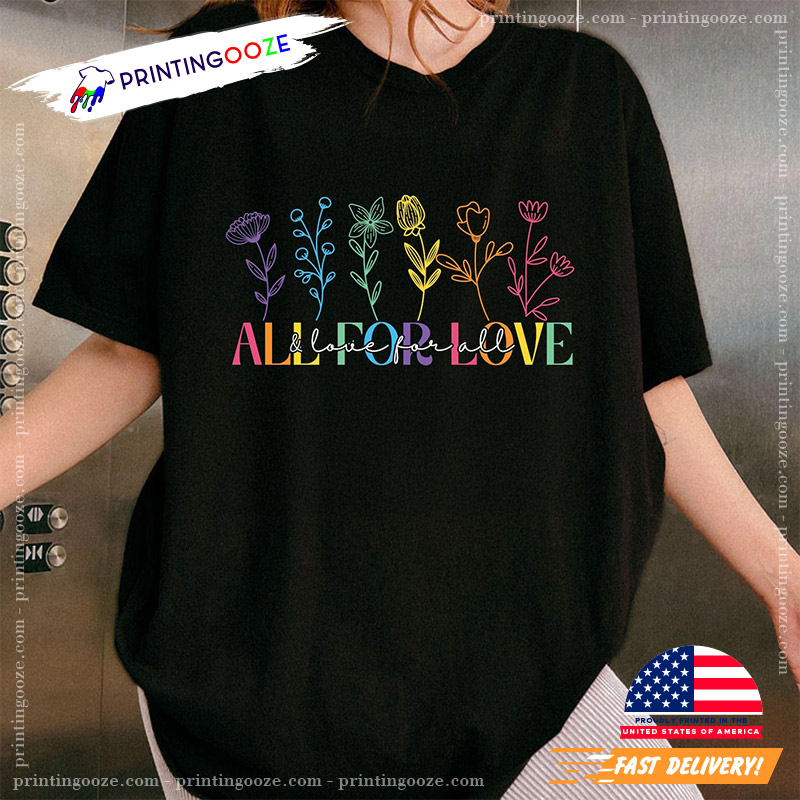 All For Love And Love For All Gay Month Shirt All For Love And Love For All Gay Month Shirt