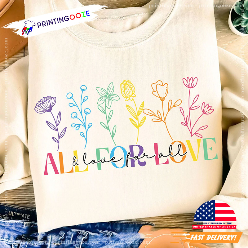 All For Love And Love For All Gay Month Shirt All For Love And Love For All Gay Month Shirt