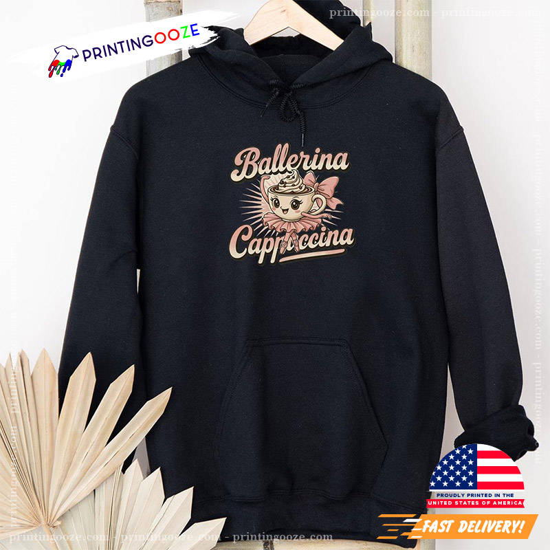 Ballerina Cappuccina T-shirt Ballerina Cappuccina T-shirt