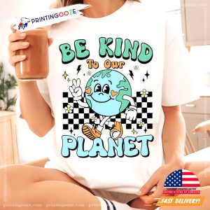 Be Kind to Our Planet World Environment Day T shirt