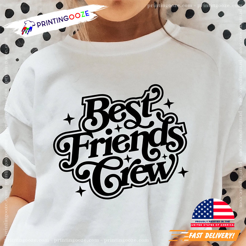 Best Friends Crew Friendship T-shirt Best Friends Crew Friendship T-shirt