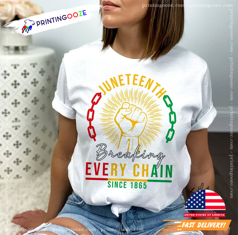 Breaking Every Chain Since 1865 T-shirt Breaking Every Chain Since 1865 T-shirt