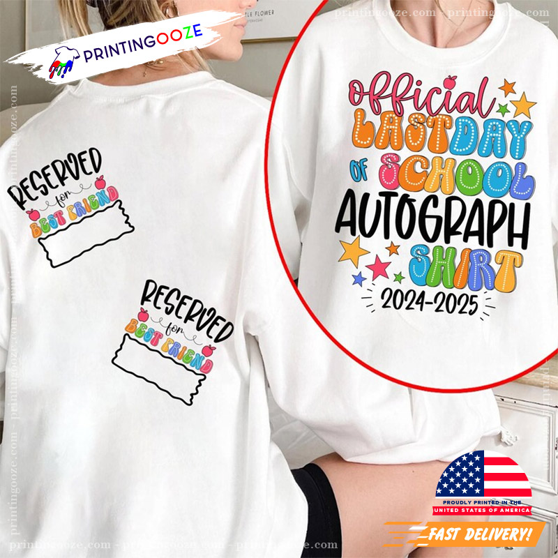 CUSTOM Last Day Autographs Last Day Of School Teacher Shirt CUSTOM Last Day Autographs Last Day Of School Teacher Shirt