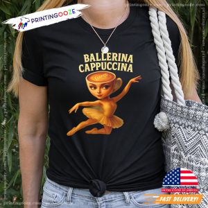 Cappuccina Ballerina Cappuccino Ballerina Dance Meme Shirt 2