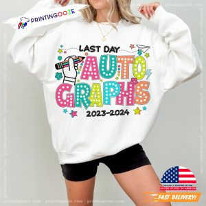 Custom Last Day Autographs Teacher Shirt