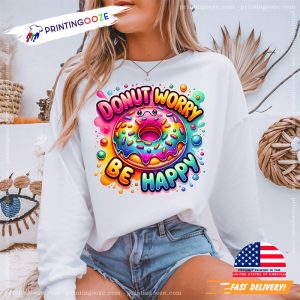 Donut Worry Be Happy Colorful Donut Shirt