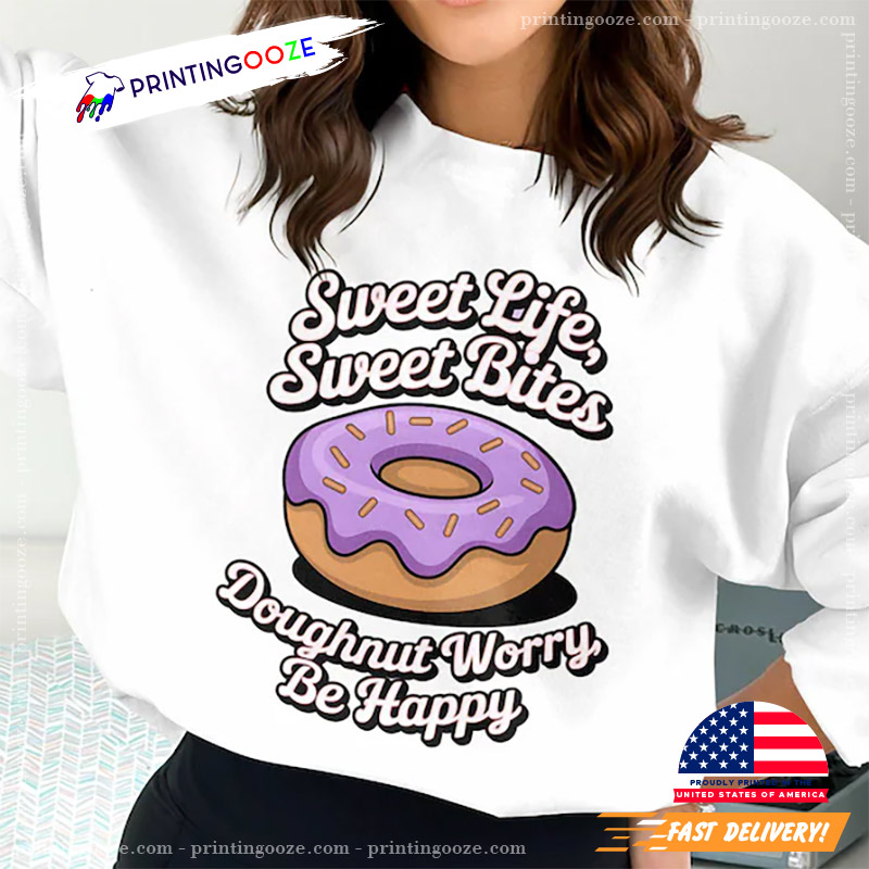Donut Worry Be Happy Shirt Donut Worry Be Happy Shirt