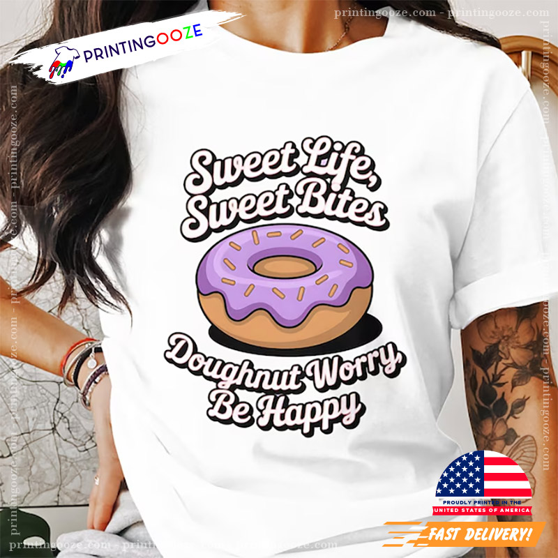 Donut Worry Be Happy Shirt Donut Worry Be Happy Shirt