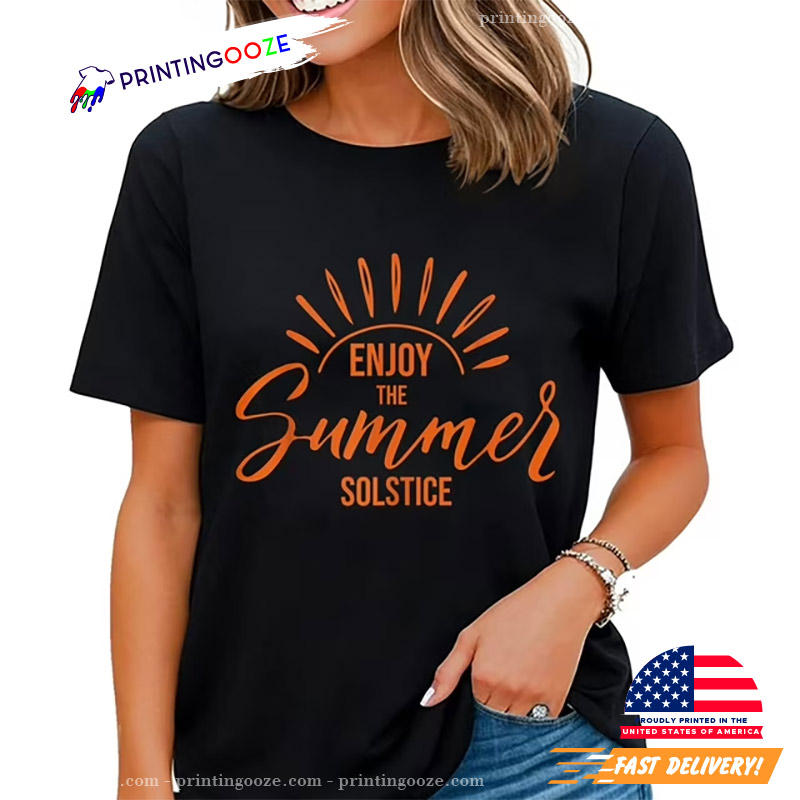 Enjoy The Summer Solstice T-shirt Enjoy The Summer Solstice T-shirt
