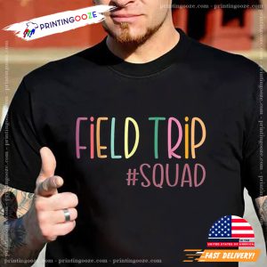 Field Trip Squad Funny School Field Day T Shirt