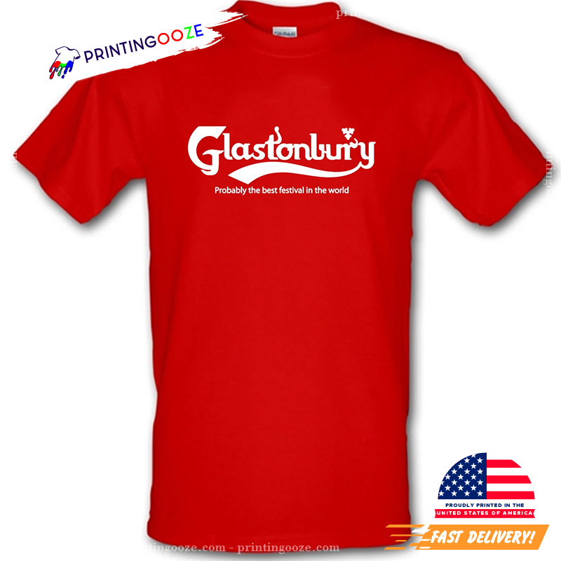 GLASTONBURY FESTIVAL Probably The Best Festival T-shirt GLASTONBURY FESTIVAL Probably The Best Festival T-shirt