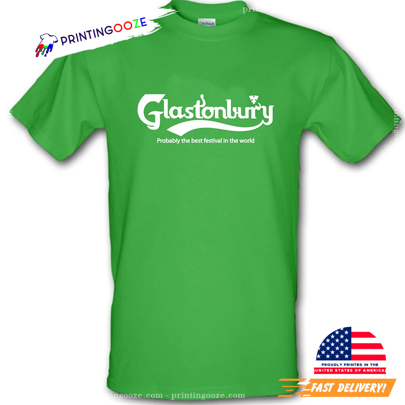 GLASTONBURY FESTIVAL Probably The Best Festival T-shirt GLASTONBURY FESTIVAL Probably The Best Festival T-shirt