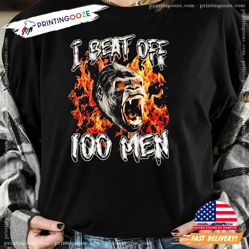 Gorilla I Beat Off 100 Men T-shirt Gorilla I Beat Off 100 Men T-shirt
