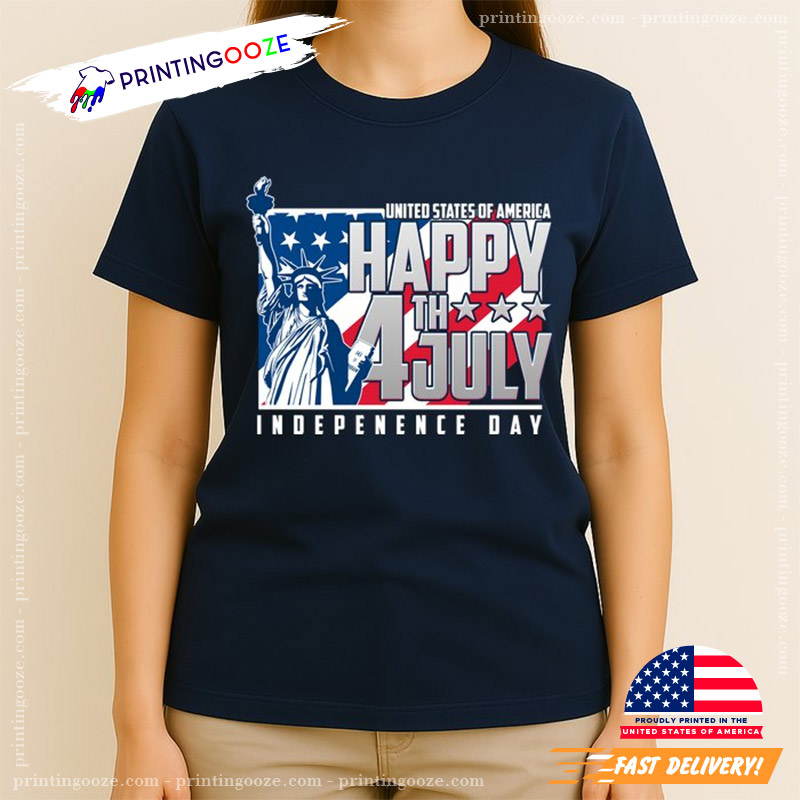 Happy Fourth Of July Independence Day T-shirt Happy Fourth Of July Independence Day T-shirt