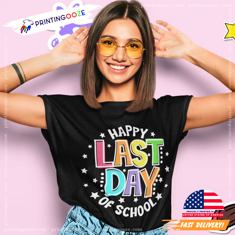 Happy Last Day Of School Teacher Summer Break T-shirt Happy Last Day Of School Teacher Summer Break T-shirt