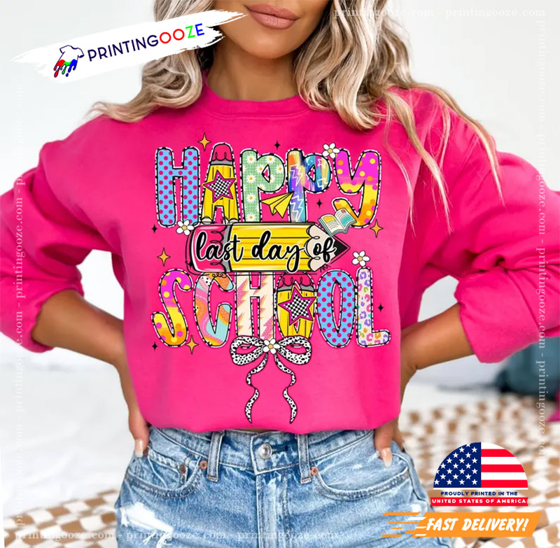 Happy Last Day Of School Colorful Teacher Student Shirt Happy Last Day Of School Colorful Teacher Student Shirt