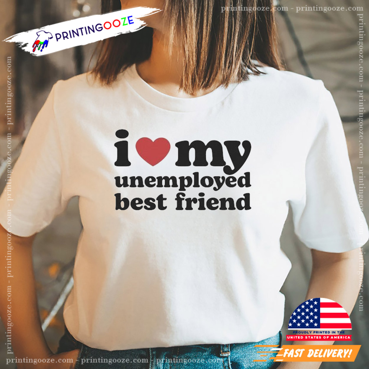 I Love My Unemployed Best Friend T-shirt I Love My Unemployed Best Friend T-shirt