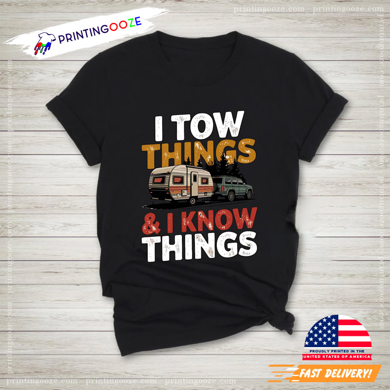 I Tow Things Funny Father's Day Tee I Tow Things Funny Father's Day Tee