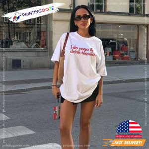 I do yoga and drink tequila T shirt 2
