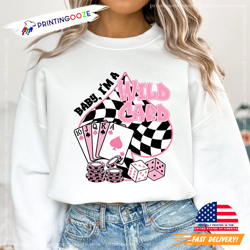 I'm A Wild Card Western Cowgirl Shirt I'm A Wild Card Western Cowgirl Shirt