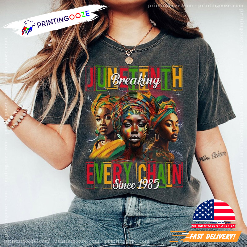 Juneteenth Breaking Every Chain Black History T-shirt Juneteenth Breaking Every Chain Black History T-shirt
