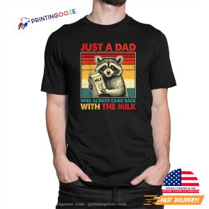 Just a Dad Who Always Came Back with the Milk Funny Dad T-shirt