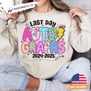 Last Day Autographs 2024 2025 Teacher Shirt 2