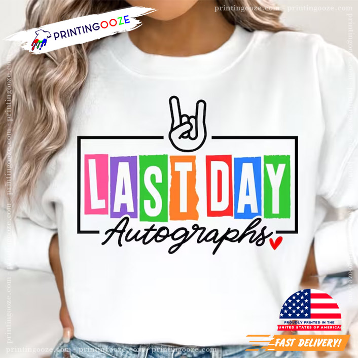 Last Day Autographs End Of School T-shirt Last Day Autographs End Of School T-shirt